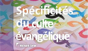 Chapitre 3 - Spécificités du culte évangélique