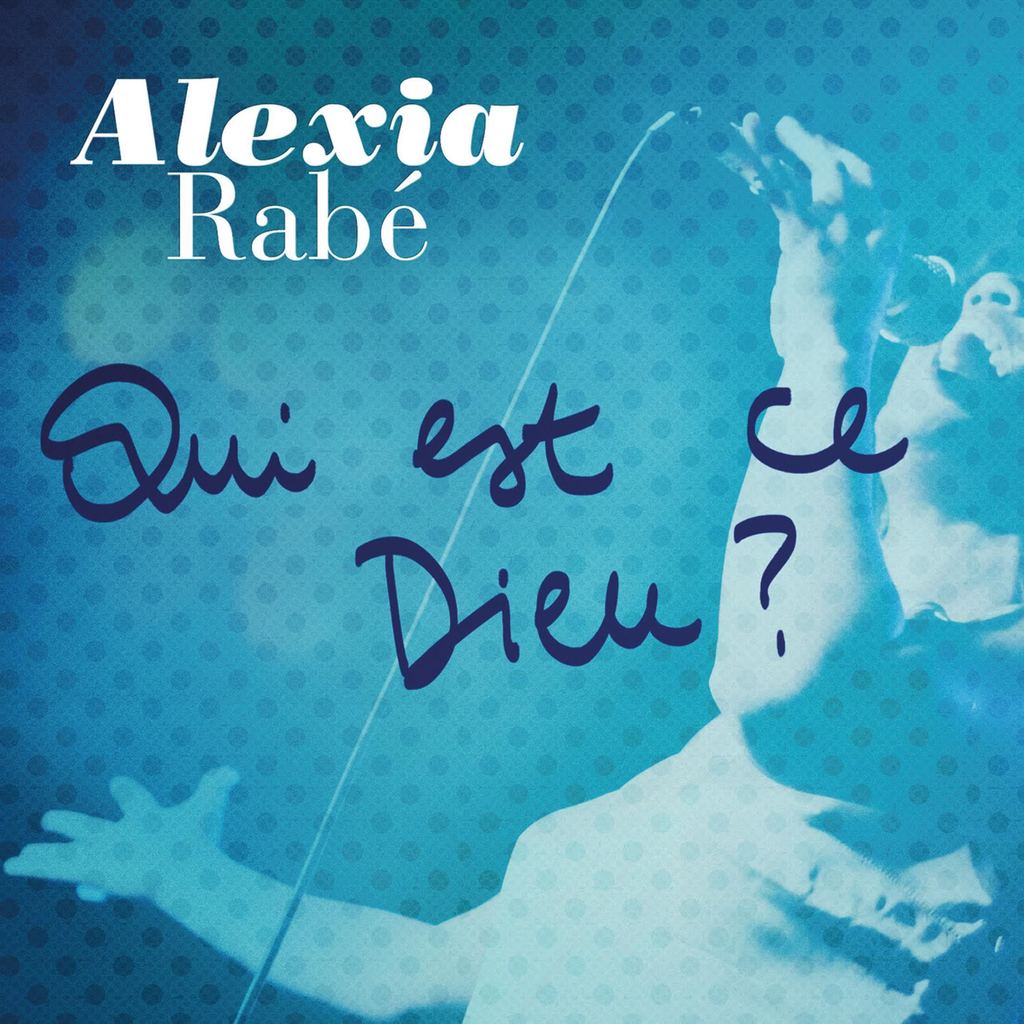 Alexia Rabé. Une voix, une foi 