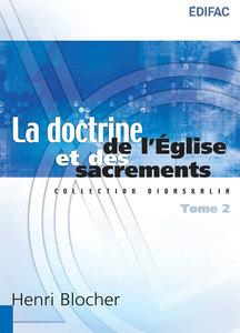 Blocher La doctrine de l’Église et des sacrements (tome 2)