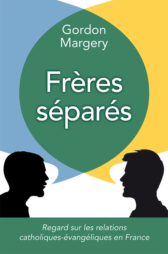Frères séparés - Regard sur les relations catholiques-évangéliques en France 