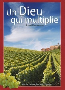Un Dieu qui multiplie, Histoire d'une Église en mouvement 