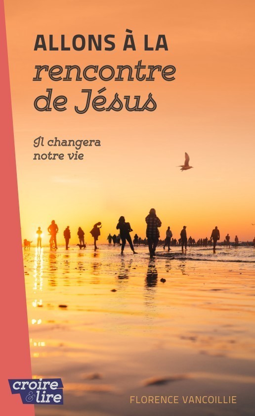Magazine n°62 : Allons à la rencontre de Jésus